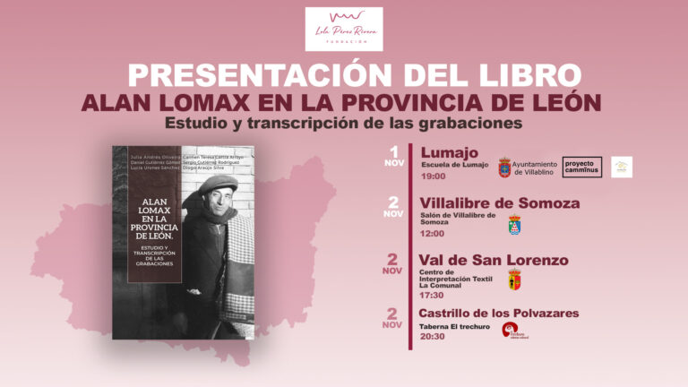 La Fundación Lola Pérez Rivera presenta en Lumajo, Villalibre de Somoza, Val de San Lorenzo y Castrillo de los Polvazares el libro «Alan Lomax en la provincia de León»